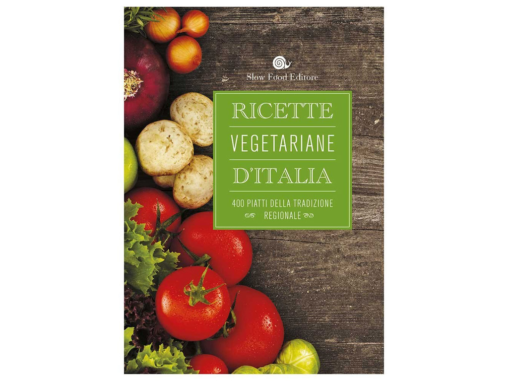 slow food ricette vegetariane e vegane