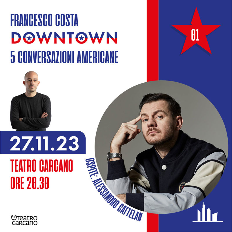 Downtown - 5 Conversazioni americane. Teatro Carcano Milano. Stagione 2023/2024