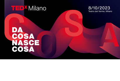 TEDxMilano - X Edizione “Da cosa nasce cosa”